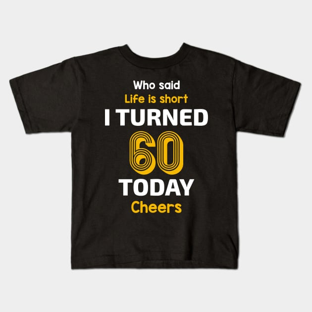 I turned 60 Today Kids T-Shirt by Magic Spread